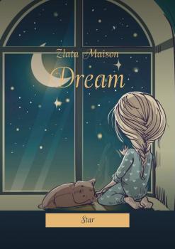 Читать Dream. Star - Zlata Maison