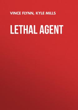 Читать Lethal Agent - Vince  Flynn