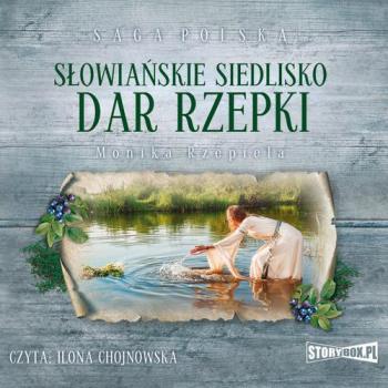 Читать Słowiańskie siedlisko Tom 2 Dar Rzepki - Monika Rzepiela