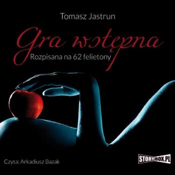 Читать Gra wstępna - Tomasz Jastrun
