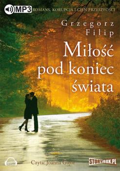 Читать Miłość pod koniec świata - Grzegorz Filip