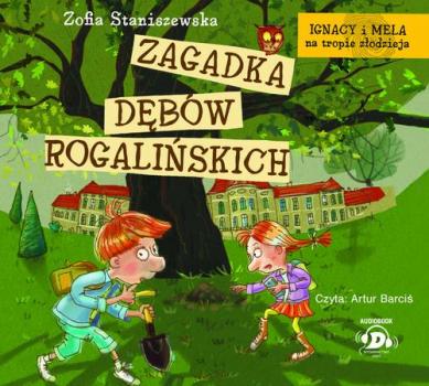 Читать Zagadka dębów rogalińskich - Zofia Staniszewska