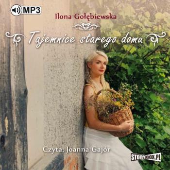 Читать Tajemnice starego domu - Ilona Gołębiewska