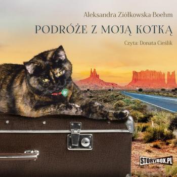 Читать Podróże z moją kotką - Aleksandra Ziółkowska-Boehm
