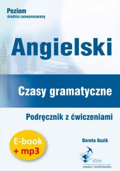 Читать Angielski. Czasy gramatyczne. Podręcznik z ćwiczeniami (e-book+mp3) - Dorota Guzik