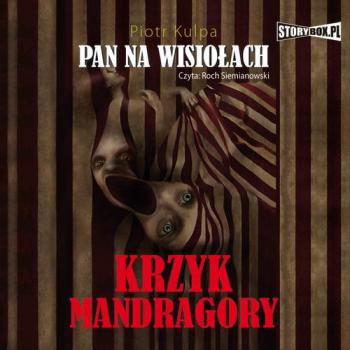 Читать Pan na Wisiołach tom 2 Krzyk Mandragory - Piotr Kulpa