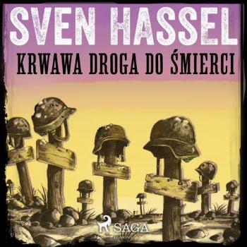 Читать Krwawa droga do śmierci - Sven  Hassel