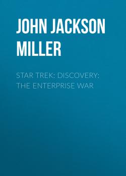 Читать Star Trek: Discovery: The Enterprise War - John Jackson Miller