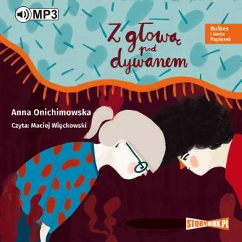 Читать Bulbes i Hania Papierek Z głową pod dywanem - Anna Onichimowska