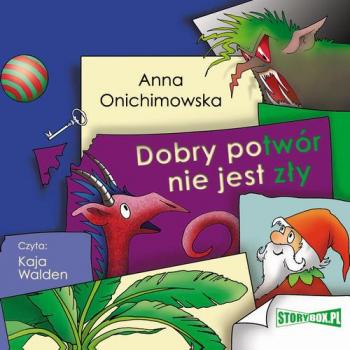 Читать Dobry potwór nie jest zły - Anna Onichimowska