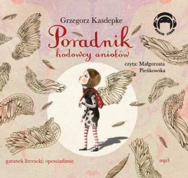 Читать Poradnik hodowcy aniołów - Grzegorz Kasdepke