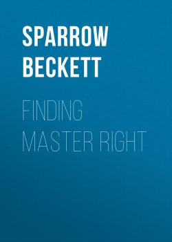 Читать Finding Master Right - Sparrow Beckett