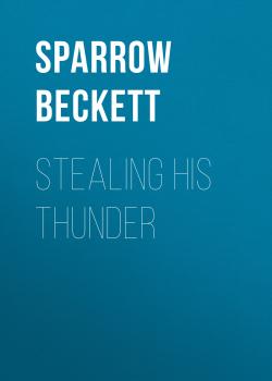 Читать Stealing His Thunder - Sparrow Beckett