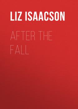 Читать After the Fall - Liz Isaacson