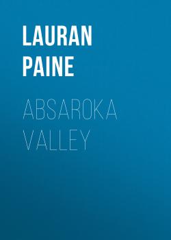 Читать Absaroka Valley - Lauran Paine