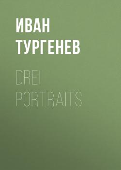 Читать Drei Portraits - Иван Тургенев