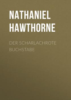 Читать Der scharlachrote Buchstabe - Hawthorne Nathaniel
