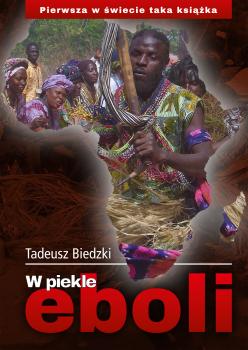 Читать W piekle eboli - Tadeusz Biedzki