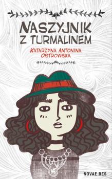 Читать Naszyjnik z turmalinem - Katarzyna Antonina Ostrowska