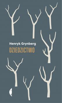 Читать Dziedzictwo - Henryk Grynberg