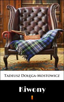Читать Kiwony - Tadeusz Dołęga-mostowicz