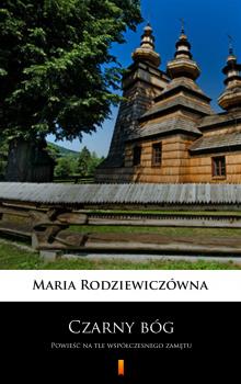 Читать Czarny bóg - Maria Rodziewiczówna