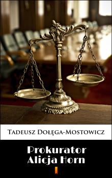 Читать Prokurator Alicja Horn - Tadeusz Dołęga-mostowicz