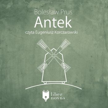 Читать Antek - Болеслав  Прус