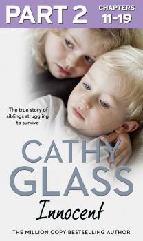 Читать Innocent: Part 2 of 3: The True Story of Siblings Struggling to Survive - Cathy  Glass