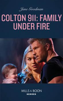 Читать Colton 911: Family Under Fire - Jane  Godman