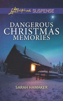 Читать Dangerous Christmas Memories - Sarah  Hamaker