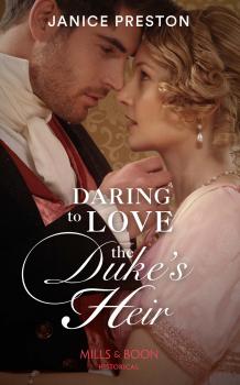 Читать Daring To Love The Duke's Heir - Janice  Preston