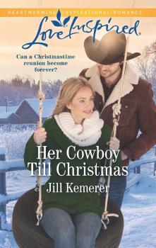 Читать Her Cowboy Till Christmas - Jill  Kemerer