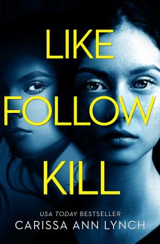 Читать Like, Follow, Kill - Carissa Lynch Ann