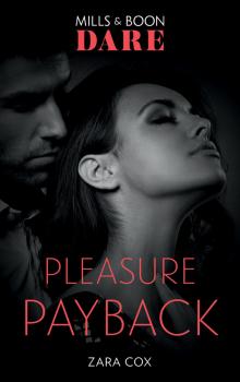 Читать Pleasure Payback - Zara  Cox