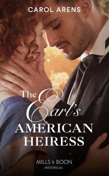 Читать The Earl's American Heiress - Carol Arens