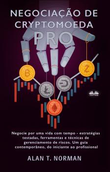 Читать Negociação De Cryptomoeda Pró - Alan T. Norman