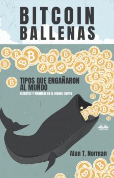 Читать Bitcoin Ballenas - Alan T. Norman