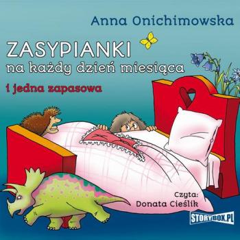 Читать Zasypianki na każdy dzień miesiąca - Anna Onichimowska