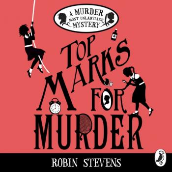 Читать Top Marks For Murder - Robin Stevens