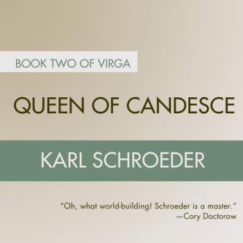 Читать Queen of Candesce - Karl Schroeder
