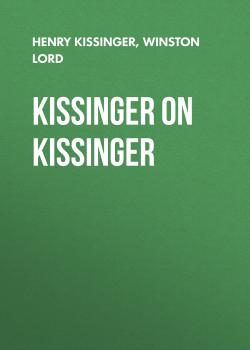 Читать Kissinger on Kissinger - Henry Kissinger