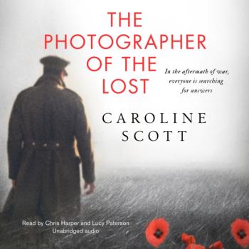 Читать Photographer of the Lost - Caroline Scott