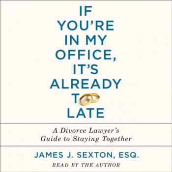 Читать If You're In My Office, It's Already Too Late - James J. Sexton
