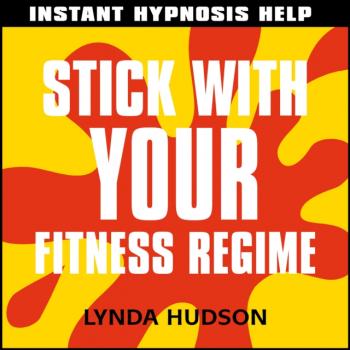 Читать Stick with your fitness regime - Lynda Hudson