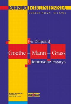 Читать Xenia Toruniensia XVI. Goethe – Mann – Grass. Literarische Essays - Per Ohrgaard