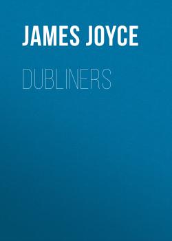 Читать Dubliners - Джеймс Джойс