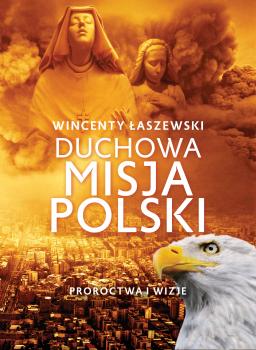 Читать Duchowa misja Polski - Wincenty Łaszewski
