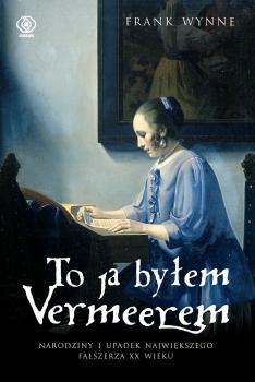 Читать To ja byłem Vermeerem - Frank  Wynne