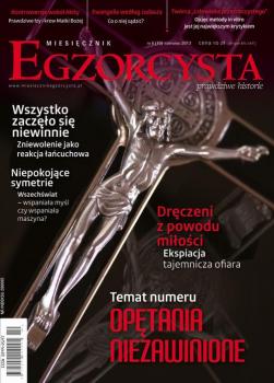Читать Miesięcznik Egzorcysta. Czerwiec 2013 - Praca zbiorowa